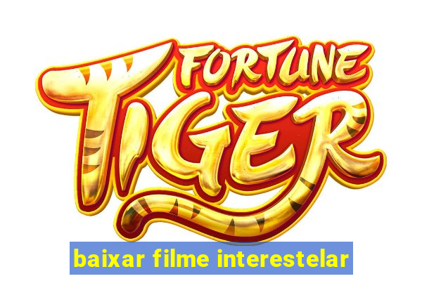 baixar filme interestelar